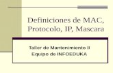 Definiciones de mac, protocolo, ip, mascara