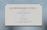 La Ontologia y Etica
