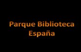 Parque Biblioteca España