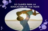 10 claves para la educación de tus hijos