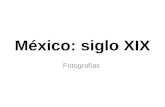 Mexico siglo xix en fotografias