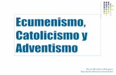 Ecumenismo, catolicismo y adventismo