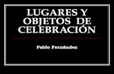 Lugares y objetos  de celebración_pablo Fernández de la Granja