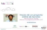 Claves de un proyecto online en turismo Alfonso Moure Ortega Labtalleres Granada 2011
