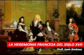 HEGEMONÍA FRANCESA EN EL SIGLO XVII