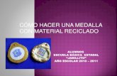 Como hacer una medalla con material reciclado