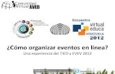 Micro-Curso 6: ¿Cómo organizar eventos en línea? Una experiencia del TIED 2012