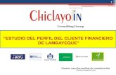 Dossier prensa del estudio perfil del cliente financiero lambayeque