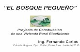 El Bosque Pequeño. Proyecto de Construcción de Vivienda Rural Bioeficiente