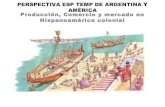 Produccion mercados y-comercio-en-hispanoamerica-colonial