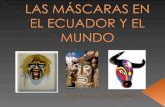 Mascaras En El Ecuador Y El Mundo