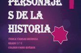 Personajes de la Historia- Yesica Vargas 11ª C