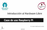 Hardware libre (Caso de Uso Raspberry Pi)