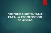 Propuesta Sustentable para la Recolección de Aguas Pluviables