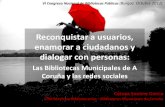 Reconquistar a usuarios, enamorar a ciudadanos, dialogar con personas: La web social en las BIbliotecas Municipales de A Coruña