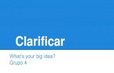 Maestria TICS - What's your big idea: Clarify