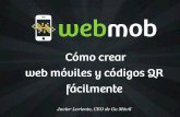 WebMob: cómo crear webs móviles y códigos QR fácilmente por   Javier Loriente, CEO de Go Móvil en #MktmovilZA