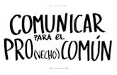COMUNICANDO PARA EL PRO(vecho)COMÚN.