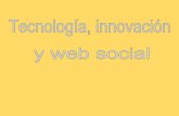 Tecnología, innovación y web social   tic iii