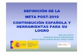 Definición de la Meta Post-2010: Contribución española y herramientas para su logro.- Marta García Pérez