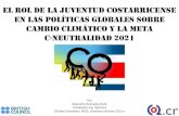 El rol de la juventud costarricense en las politicas globales sobre cc y la meta carbono neutralidad