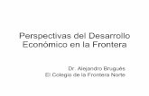 08-03-11 Perspectivas del Desarrollo Económico en la Frontera - Alejandro Brugués