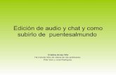 EdicióN De Audio Y Chat Y Como Subirlo