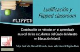 Ludificación y Flipped classroom. Combinación de métodos en el aprendizaje musical de los estudiantes del Grado de Maestro en Educación Infantil