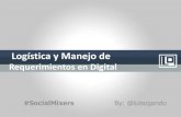 Logística y Manejo Requerimientos Digital - Perspectiva Departamento Centralizado - Socialmixers nov 2014