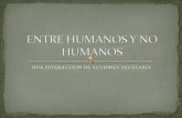 Entre Humanos Y No Humanos