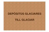 Depósitos Glaciares Till Glaciar.