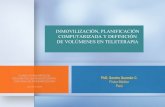 Inmovilización, TPS y definición de volúmenes (ICRU 50-62) PhD. Sandra Guzmán
