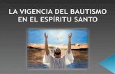La vigencia del bautismo del Espíritu Santo