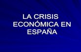 LA CRISIS ECONÓMICA EN ESPAÑA