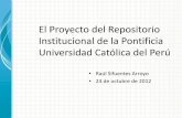 El Proyecto del Repositorio Institucional de la Pontificia Universidad Católica del Perú