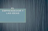 El emprendedor y las ideas