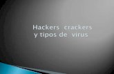 Crackers hakers y tipos de virus