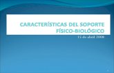 CaracteríSticas+Del+Soporte+Fisico Biologico