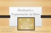 Distribución y fragmentación  de datos
