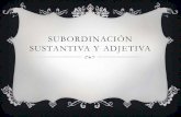 Subordinación sustantiva y adjetiva