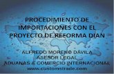 Presentación proyecto reforma aduanera de la dian / procedimiento importaciones