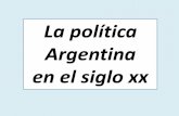 La política Argentina en el siglo xx