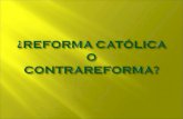 ¿Reforma católica o contra-reforma?
