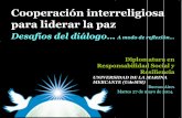 “Cooperación interreligiosa para liderar la paz: Desafíos del diálogo… A modo de reflexión…”
