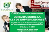 Ponencia de LegalGemp Consultores sobre la Ley de Emprendedores, impartida en el CADE (Centro de Apoyo al Desarrollo Empresarial) de Chiclana de la Frontera. Ponente: José M. Arroyo