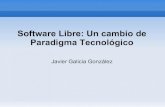 Software Libre: Un cambio de Paradigma Tecnológico