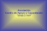 Asociacion Centro de Apoyo y Capacitación "SIGLO XXI"