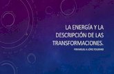 La energía y la descripción de las transformaciones.