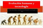 Evolución antropológica en relación a la tecnología
