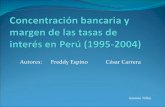 Concentración bancaria y margen de las tasas de interés en perú (1995 2004)